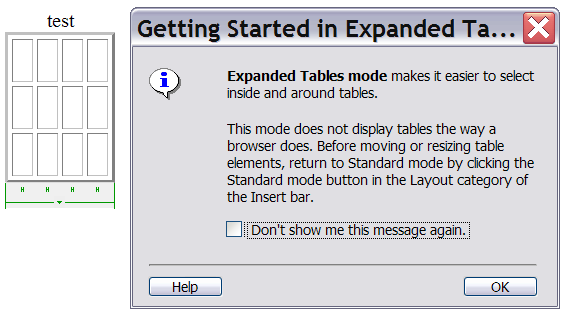 The Dreamweaver warning when entering tables mode, saying that although easier, it does not display as a browser will.